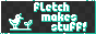Fletch Makes Stuff